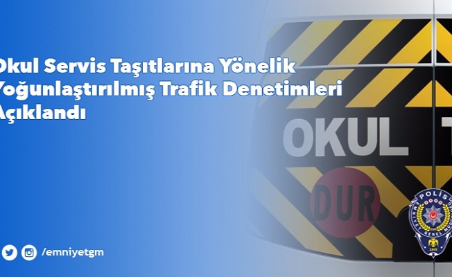 Ankara'da okul servislerinde denetim artırılacak