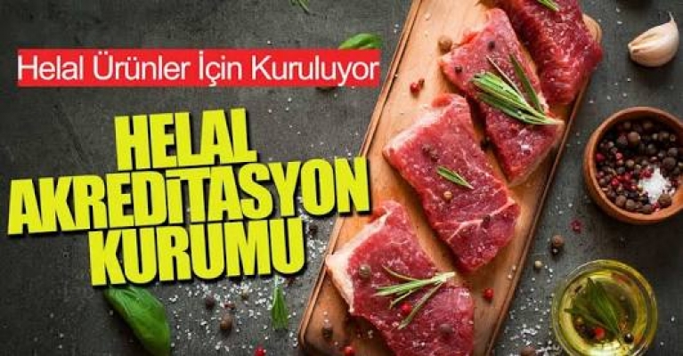 Helal Akreditasyon Kurumu kuruldu