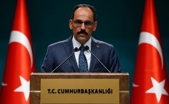 Cumhurbaşkanlığı Sözcüsü Kalın: Kimse spekülatif haber ve hareketlere itibar etmesin