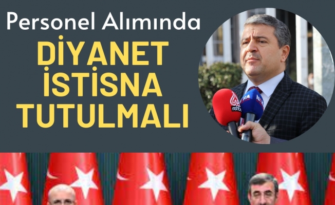 MİL DİYANET-SEN: DİYANET İSTİSNA TUTULMALIDIR