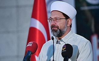 Diyanet İşleri Başkanı Erbaş: Bütün insanlığın kardeşliğe ihtiyacı var