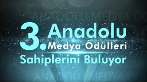 3. Anadolu Medya Ödülleri Sahiplerini Buluyor!